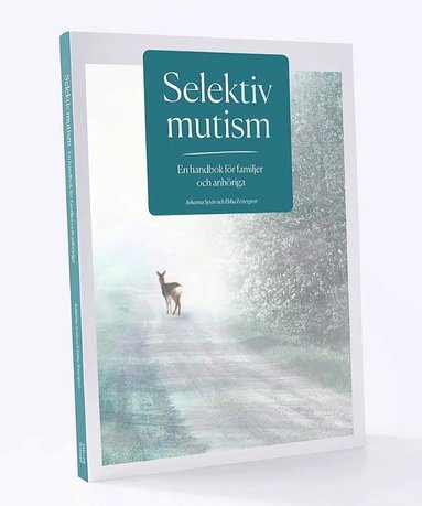 Selektiv mutism En handbok för familjer och anhöriga