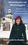 Mnsterbrytare och Mnsterbyggare- Slkthistorisk Sjlvbiografisk Dramadokumentr