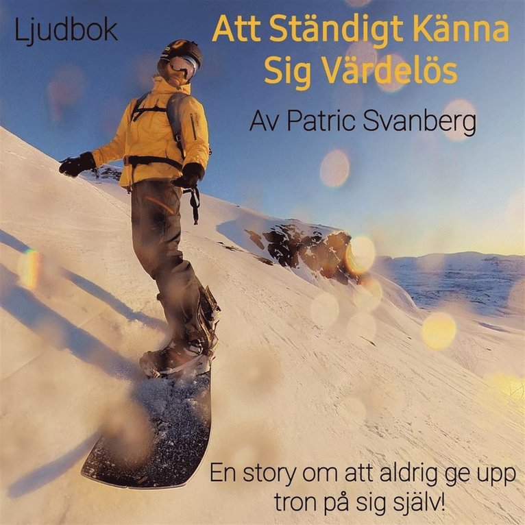 Patric Svanberg - Att Ständigt Känna Sig Värdelös, Ljudbok