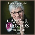Cancer Diagnos- Utan Rädsla