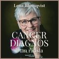 Cancer Diagnos- Utan Rdsla
