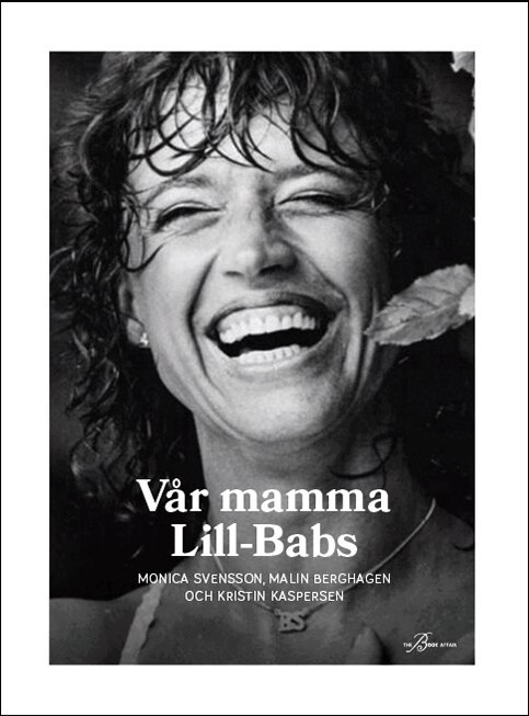 Monica Svensson, Malin Berghagen, Kristin Kaspersen - Vår mamma Lill-Babs, Inbunden