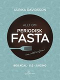 Allt om periodisk fasta ? 800 kcal, 5:2 och juicing