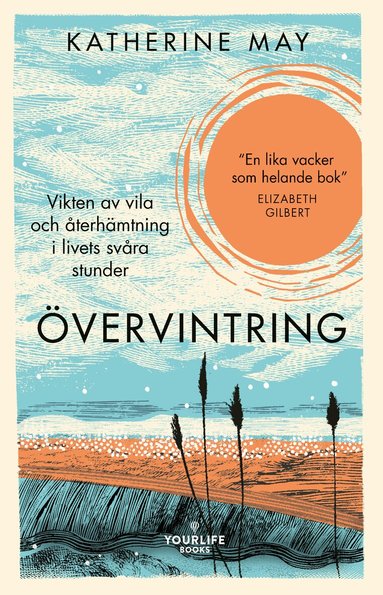 Katherine May - Övervintring : vikten av vila och återhämtning i livets svåra stunder, Inbunden