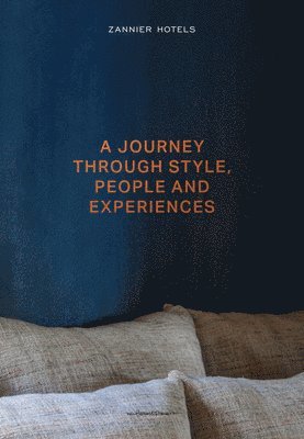 Ash James - ZANNIER HOTELS, Inbunden