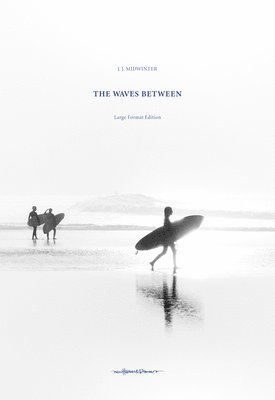 J. J. Midwinter - The Waves Between, Inbunden