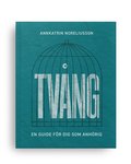 Tvng : en guide fr dig som anhrig
