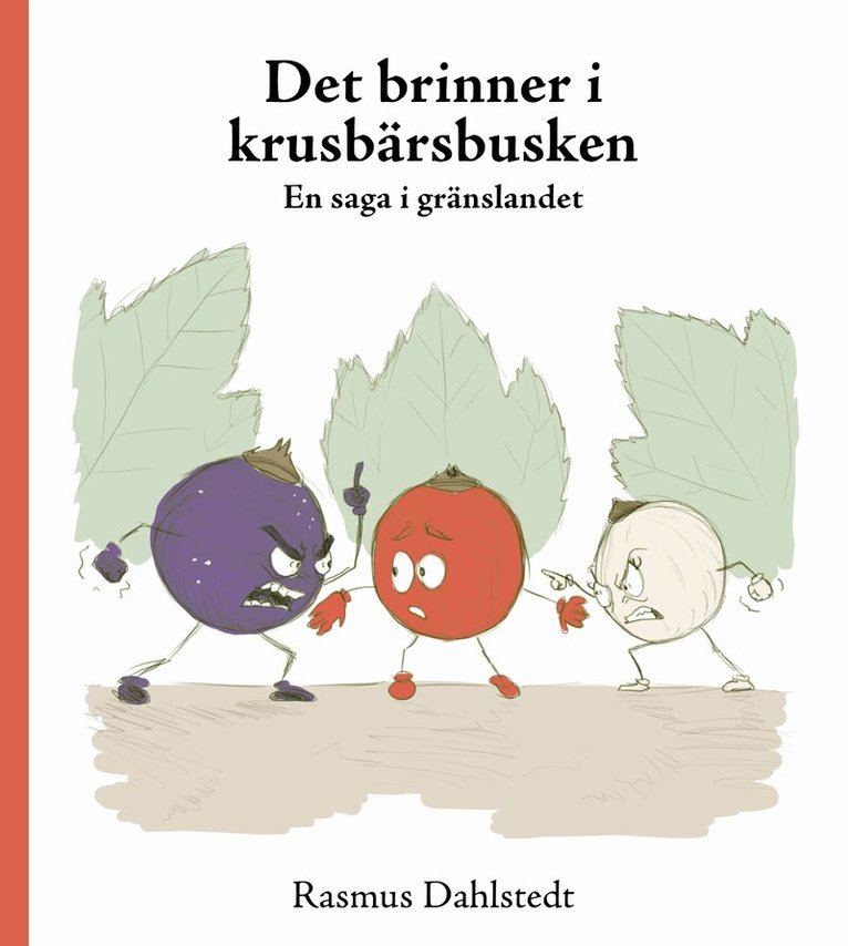 Rasmus Dahlstedt - Det brinner i krusbärsbusken – En saga i gränslandet, Inbunden