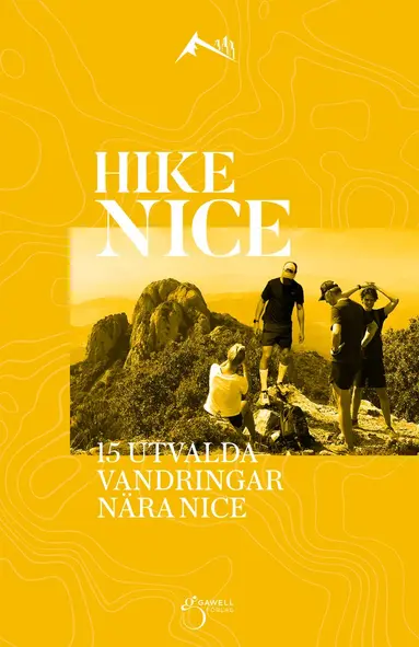 Charlotte Gawell, Patrik Engström - Hike Nice : 15 utvalda vandringar nära Nice, Häftad