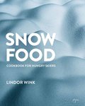 Snowfood : cookbook for hungry skiers