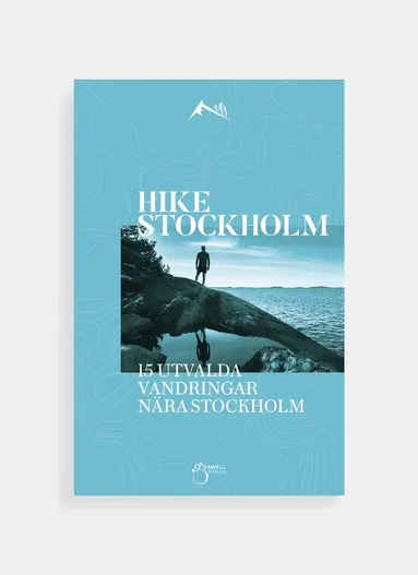 Charlotte Gawell - Hike Stockholm: 15 utvalda vandringar runt Stockholm, Häftad