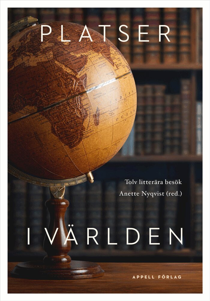 Platser i världen : tolv litterära besök, Inbunden