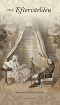 Till eftervärlden : Clas Julius Ekeblad 1742-1808 - Brev, dagböcker och reseskildringar berättar