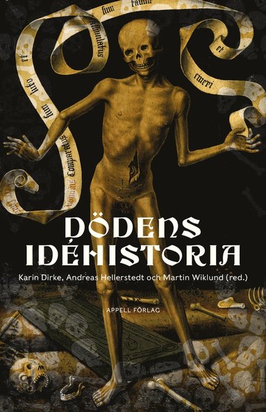 Karin Dirke, Andreas Hellerstedt, Martin Wiklund Dödens idéhistoria