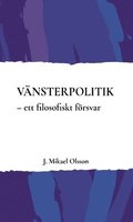 Vnsterpolitik : ett filosofiskt frsvar