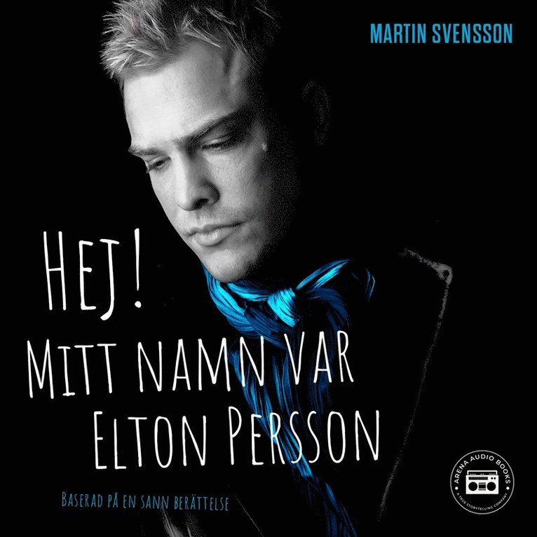 Martin Svensson - Hej! Mitt namn var Elton Persson, Ljudbok