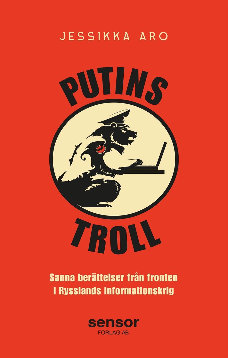 Jessikka Aro - Putins troll - Sanna berättelser från fronten i Rysslands informationskrig, E-bok