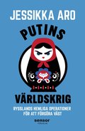 Putins vrldskrig : Rysslands hemliga operationer fr att frgra vst