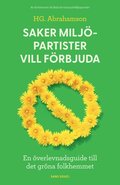 Saker milj�partister vill f�rbjuda : en �verlevnadsguide till det gr�na folkhemmet