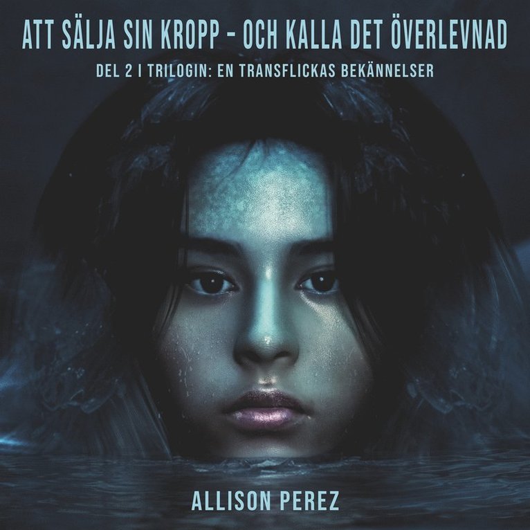Allison Perez - Att sälja sin kropp och kalla det överlevnad, Ljudbok