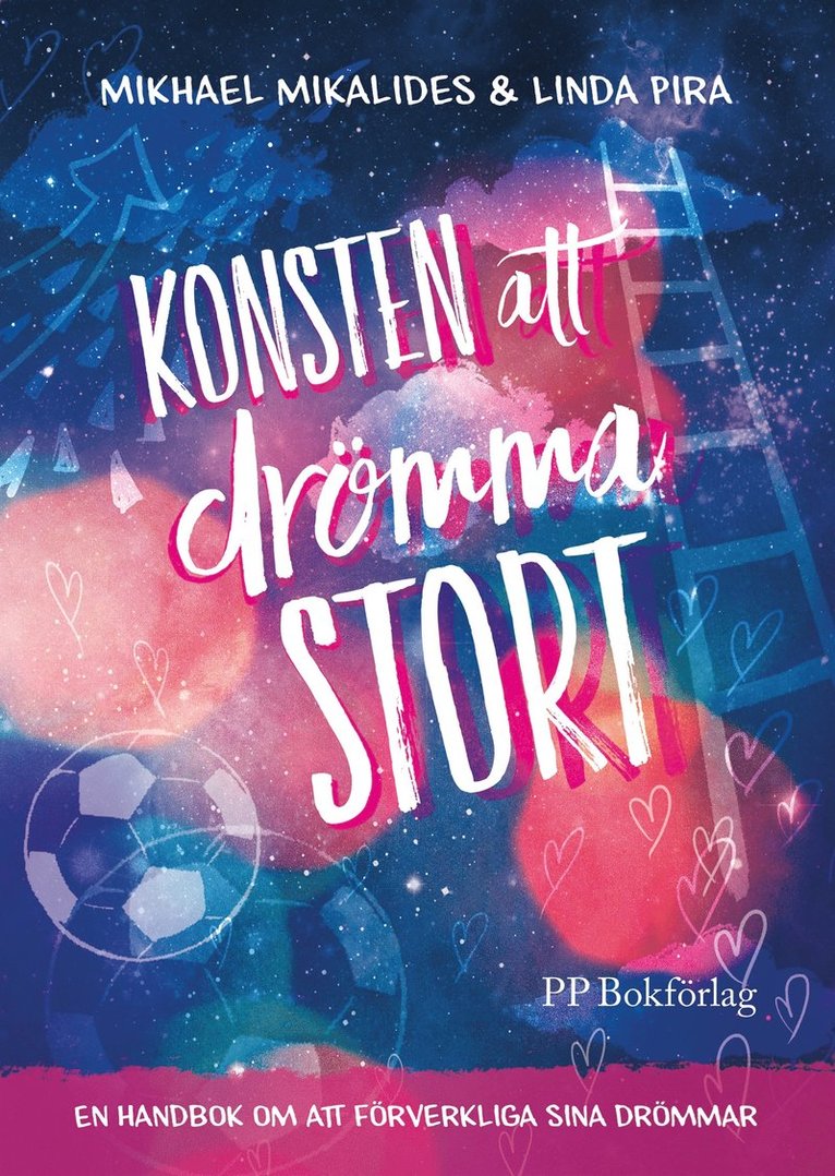 Mikhael Mikalides, Linda Pira, Elin E. Mikalides - Konsten att drömma stort: en handbok om att förverkliga sina drömmar, E-bok