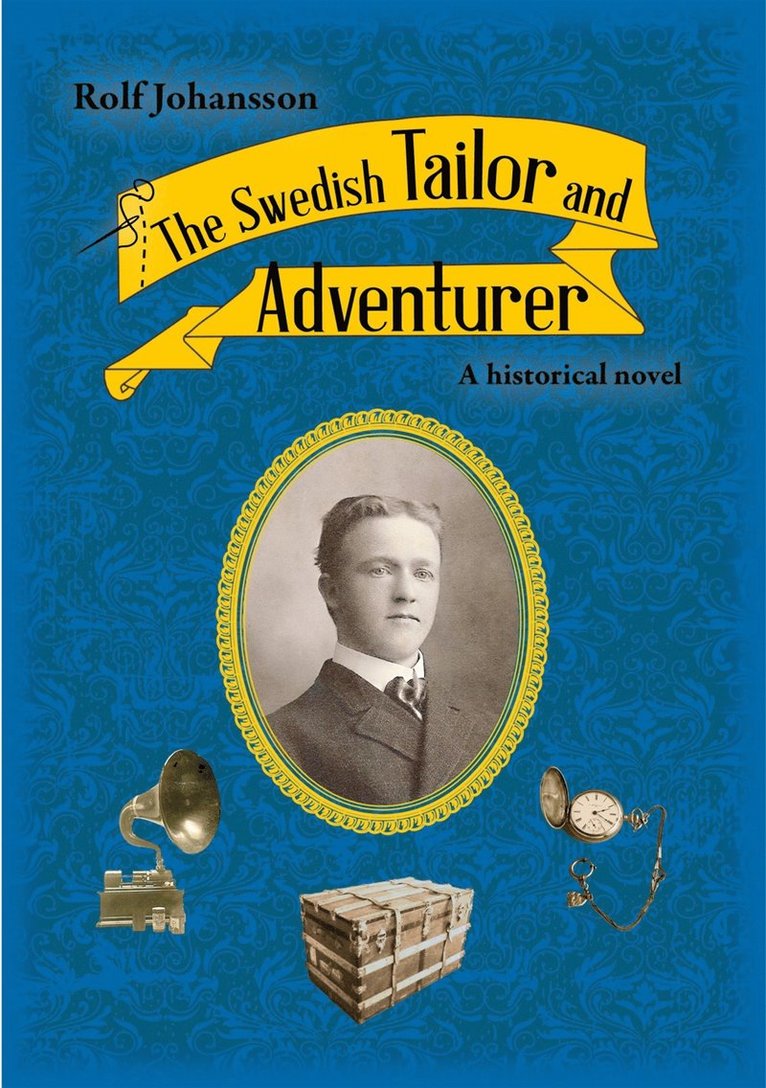 Rolf Johansson - The Swedish Tailor and Adventurer, E-bok