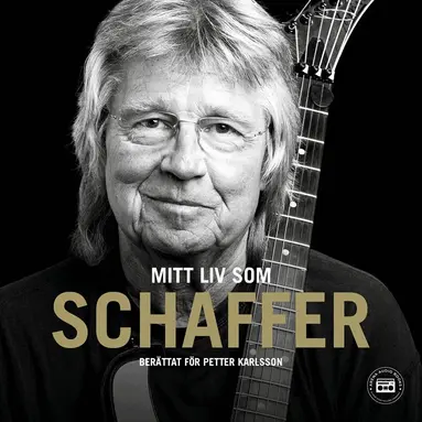 Petter Karlsson, Janne Schaffer - Mitt liv som Schaffer, Ljudbok
