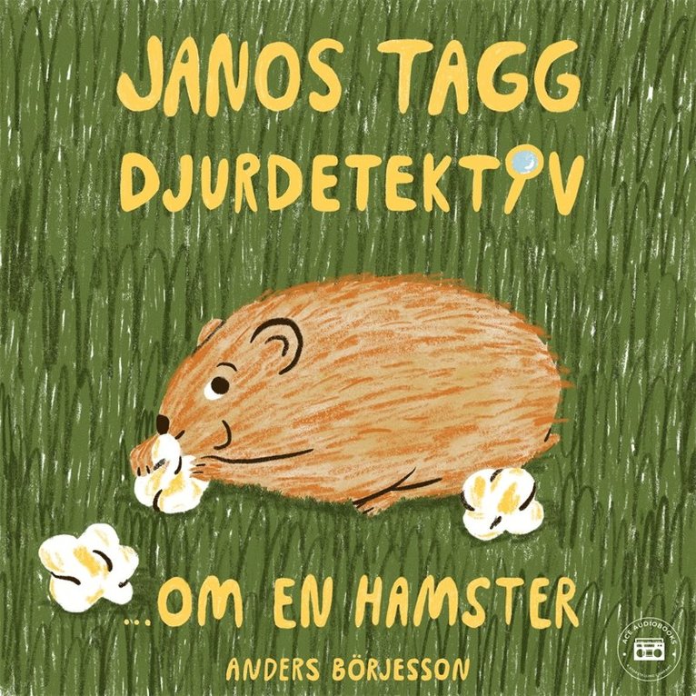 Anders Börjesson - Janos Tagg: Djurdetektiv - Om en hamster, Ljudbok