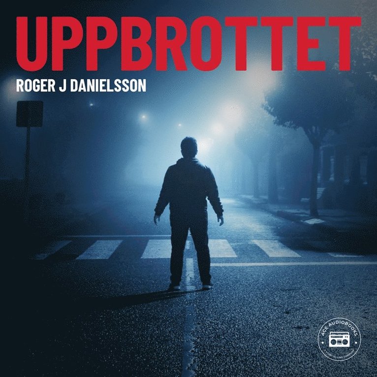Roger J Danielsson - Uppbrottet, Ljudbok