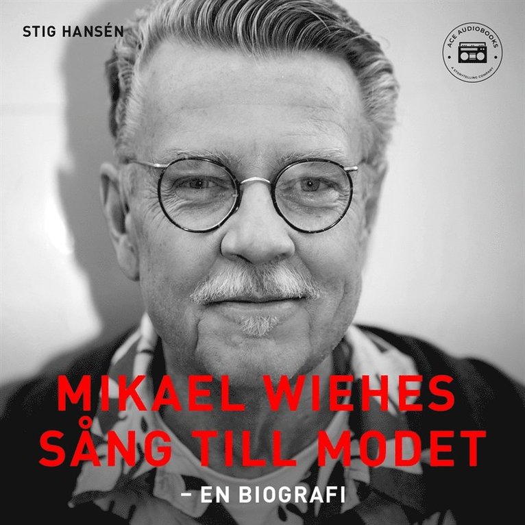 Stig Hansén - Mikael Wiehes sång till modet: En biografi, Ljudbok