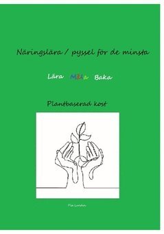Pia Lundin - Näringslära - pyssel för de minsta, Häftad