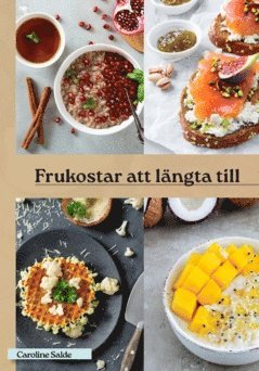 Caroline Salde Frukostar att längta till