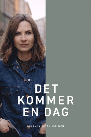 Johanna Mörk Coldén Det kommer en dag