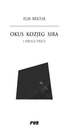 Elis Bektas - Okus kozjeg sira : i druge priče, Häftad