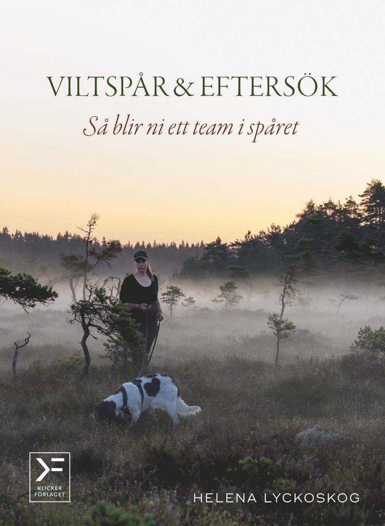 Helena Lyckoskog - Viltspår & eftersök : så blir ni ett team i spåret, E-bok