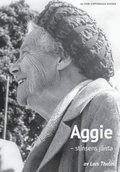 Aggie - stinsens jnta : en livsresa genom folkhemsren