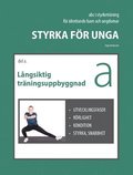 Styrka f�r unga - Del A : L�ngsiktig tr�ningsuppbyggnad
