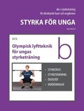 Styrka för unga Del B Olympisk lyftteknik för ungas styrketräning : styrkeryck, styrkevändning, överstöt, knäböjningar