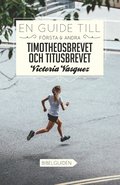 En Guide till Frsta & Andra Timotheosbrevet och Titusbrevet