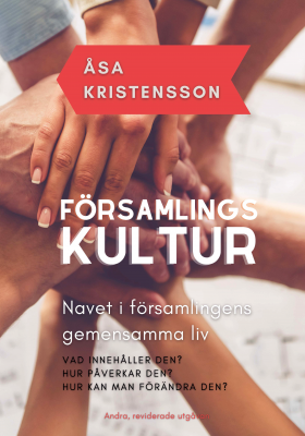 Församlingskultur : navet i församlingens gemensamma liv – Vad innehåller den? Hur påverkar den? Hur kan man förändra den?