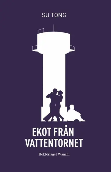 Tong Su - Ekot från vattentornet, Inbunden
