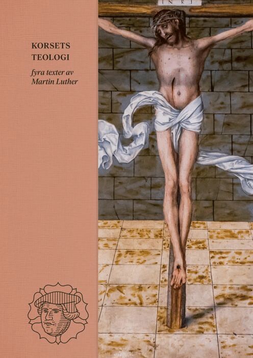 Korsets teologi : fyra texter av Martin Luther, Inbunden