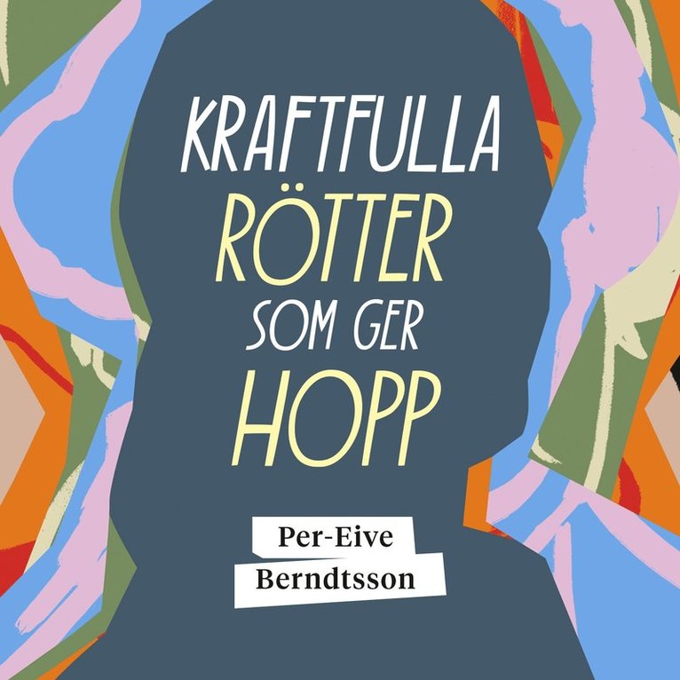 Per-Eive Berndtsson - Kraftfulla rötter som ger hopp, Ljudbok