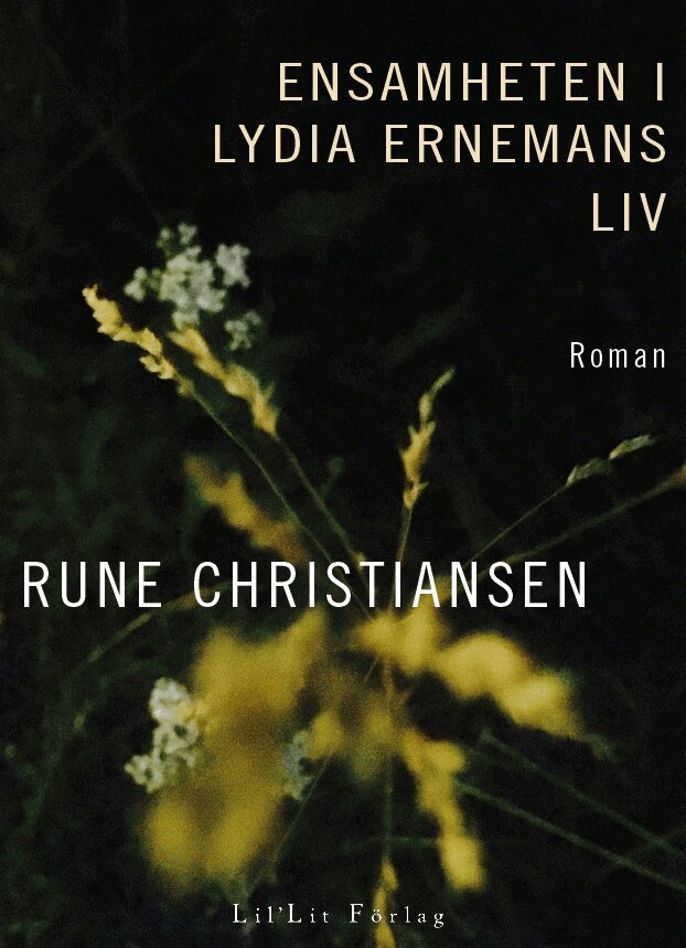 Rune Christiansen - Ensamheten i Lydia Ernemans liv, Inbunden