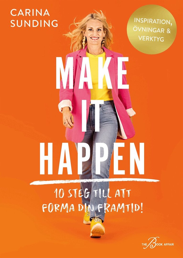 Carina Sunding - Make It Happen – 10 steg till att forma din framtid!, E-bok