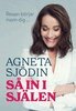 Agneta Sjödin - Så in i själen, E-bok