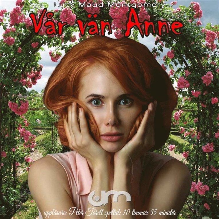 Lucy Maud Montgomery - Vår vän Anne, Ljudbok
