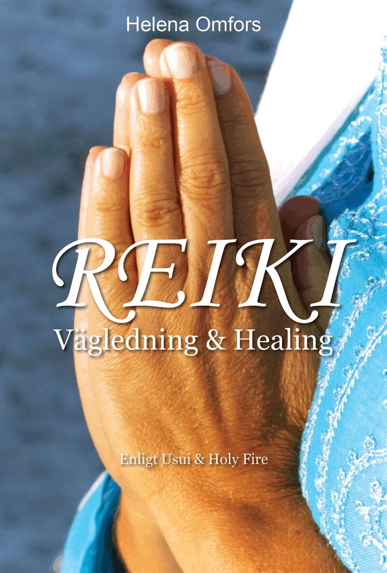 Helena Omfors - Reiki vägledning och healing - enligt Usui och Holy Fire, E-bok