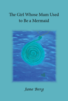 Jane Berg - The girl whose mum used to be a mermaid, E-bok