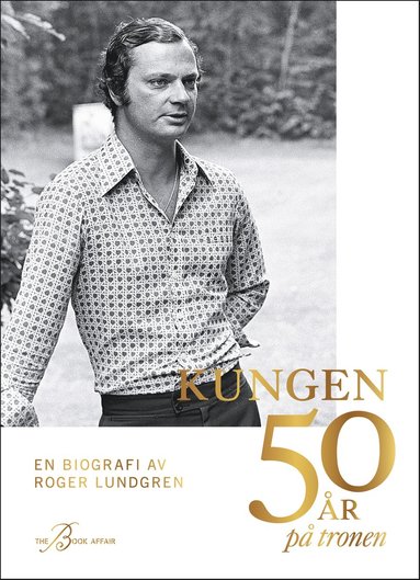 Roger Lundgren Kungen 50 år på tronen : en biografi